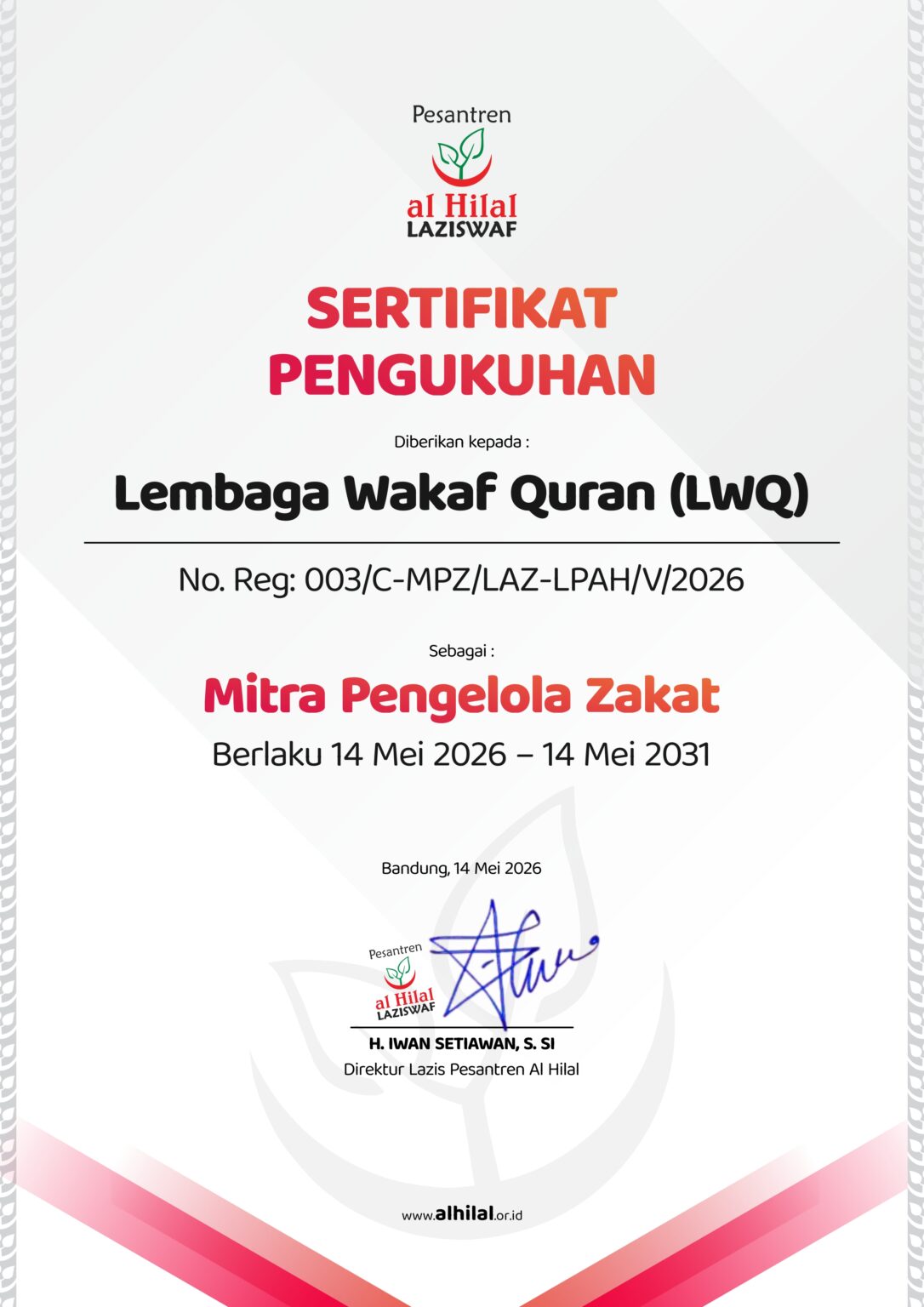 Sertifikat Pengukuhan Lembaga Wakaf Quran (LWQ) sebagai Mitra Pengelola Zakat LAZIS Pesantren Al Hilal